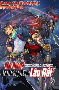Anh Hùng ? Ta Không Làm Lâu Rồi - Ảnh bìa truyện tranh | Đọc online miễn phí tại doctruyenmienphi